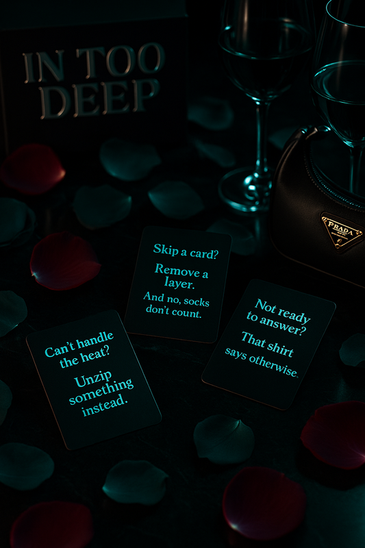 IN TOO DEEP: A Grown Folks Game of Intimacy & Truth