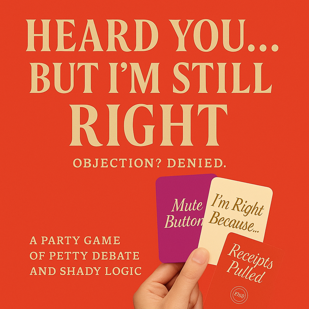 Heard You… But I’m Still Right: Objection? Denied.
