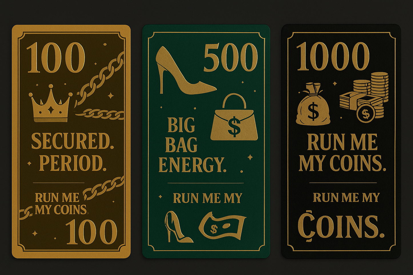 Run Me My Coins™ Play rich. Get petty. Stack fast. RUN ME MY COINS.